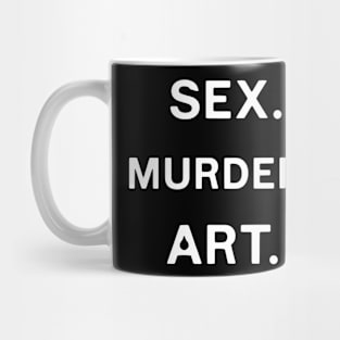 Sex. Murder. Art. Mug